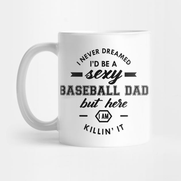 Baseball Dad - I never dreamed I'd be by KC Happy Shop